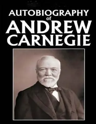 Autobiographie von Andrew Carnegie (1920) - Autobiography of Andrew Carnegie (1920)