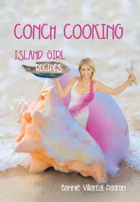 Muscheln kochen: Inselmädchen-Rezepte - Conch Cooking: Island Girl Recipes