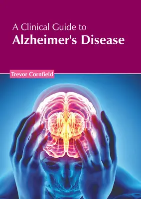 Ein klinischer Leitfaden zur Alzheimer-Krankheit - A Clinical Guide to Alzheimer's Disease
