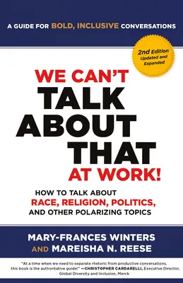 Darüber können wir bei der Arbeit nicht reden! Zweite Auflage: Wie man über Ethnie, Religion, Politik und andere polarisierende Themen spricht - We Can't Talk about That at Work! Second Edition: How to Talk about Race, Religion, Politics, and Other Polarizing Topics