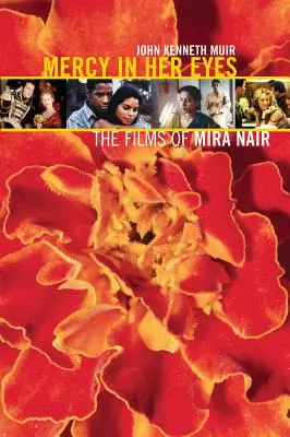 Gnade in ihren Augen: Die Filme von Mira Nair - Mercy in Her Eyes: The Films of Mira Nair