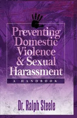 Vorbeugung von häuslicher Gewalt und sexueller Belästigung: Ein Handbuch - Preventing Domestic Violence and Sexual Harassment: A Handbook