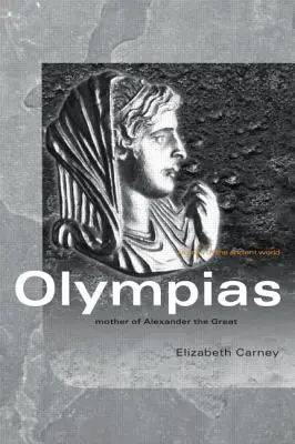 Olympias: Mutter von Alexander dem Großen - Olympias: Mother of Alexander the Great