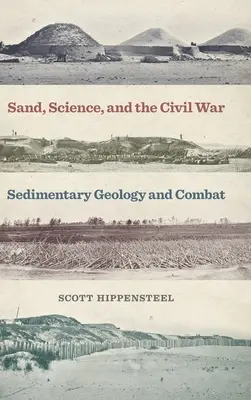 Sand, Wissenschaft und der Bürgerkrieg: Sedimentgeologie und Gefechte - Sand, Science, and the Civil War: Sedimentary Geology and Combat