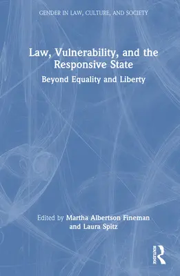 Recht, Verletzlichkeit und der reaktionsfähige Staat: Jenseits von Gleichheit und Freiheit - Law, Vulnerability, and the Responsive State: Beyond Equality and Liberty