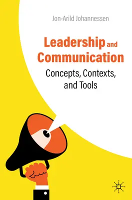Führung und Kommunikation: Konzepte, Kontexte und Werkzeuge - Leadership and Communication: Concepts, Contexts, and Tools