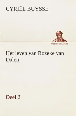 Das Leben von Rozeke van Dalen, Teil 2 - Het leven van Rozeke van Dalen, deel 2