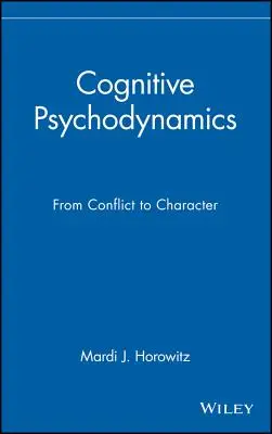 Kognitive Psychodynamik: Vom Konflikt zum Charakter - Cognitive Psychodynamics: From Conflict to Character