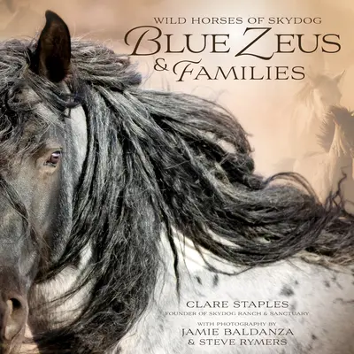 Wildpferde von Skydog: Blauer Zeus und seine Familie - Wild Horses of Skydog: Blue Zeus and Families