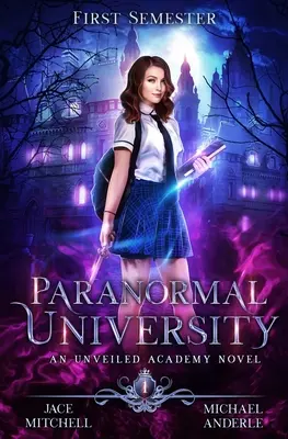 Paranormale Universität: Erstes Semester: Ein Roman der Enthüllten Akademie - Paranormal University: First Semester: An Unveiled Academy Novel