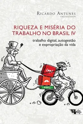 Riqueza e misria do trabalho no Brasil IV