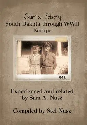 Sams Geschichte: South Dakota im Zweiten Weltkrieg in Europa - Sam's Story: South Dakota Through WWII Europe