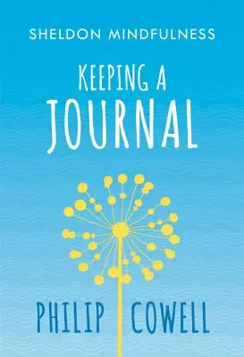 Sheldon Achtsamkeit: Ein achtsames Tagebuch führen - Sheldon Mindfulness: Keeping a Mindful Journal