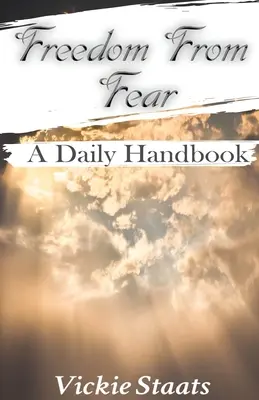 Freiheit von Angst: Ein tägliches Handbuch - Freedom From Fear: A Daily Handbook