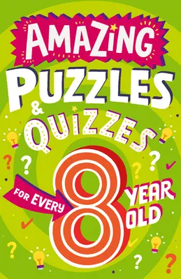 Erstaunliche Rätsel und Quizfragen für alle 8-Jährigen - Amazing Puzzles and Quizzes for Every 8 Year Old