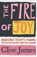 Feuer der Freude - Rund 80 Gedichte zum Auswendiglernen und lauten Aufsagen - Fire of Joy - Roughly 80 Poems to Get by Heart and Say Aloud