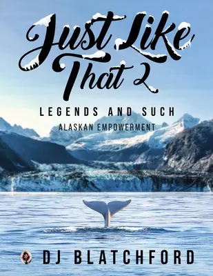 Einfach so 2: Legenden und so - Alaskan Empowerment - Just Like That 2: Legends and Such-Alaskan Empowerment
