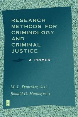 Forschungsmethoden für Kriminologie und Strafjustiz: Eine Fibel - Research Methods for Criminology and Criminal Justice: A Primer