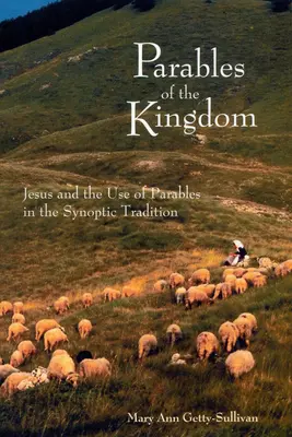 Gleichnisse des Königreichs: Jesus und der Gebrauch von Gleichnissen in der synoptischen Tradition - Parables of the Kingdom: Jesus and the Use of Parables in the Synoptic Tradition