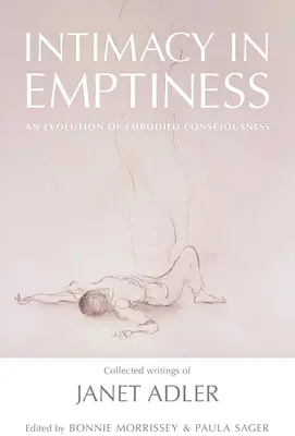 Intimität in der Leere: Eine Evolution des verkörperten Bewusstseins - Intimacy in Emptiness: An Evolution of Embodied Consciousness