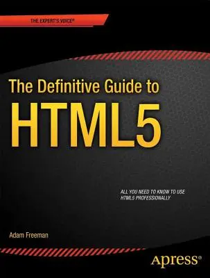 Der endgültige Leitfaden zu HTML5 - The Definitive Guide to HTML5