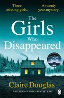 Girls Who Disappeared - Der brandneue Thriller des Bestsellerautors von The Couple at No 9 - Girls Who Disappeared - The brand-new thriller from the bestselling author of The Couple at No 9