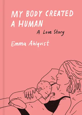 Mein Körper schuf einen Menschen: Eine Liebesgeschichte - My Body Created a Human: A Love Story
