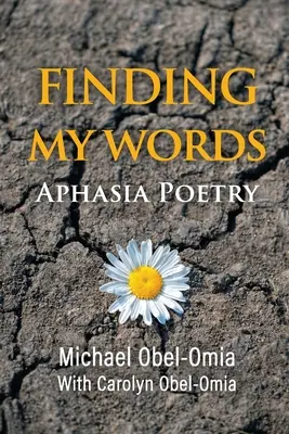 Meine Worte finden: Aphasie-Poesie - Finding My Words: Aphasia Poetry