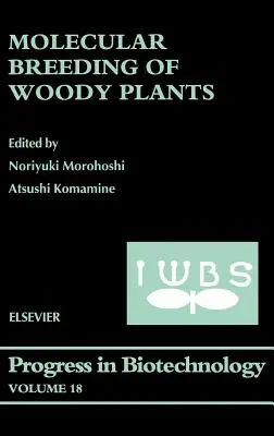 Molekulare Züchtung von Gehölzen: Band 18 - Molecular Breeding of Woody Plants: Volume 18