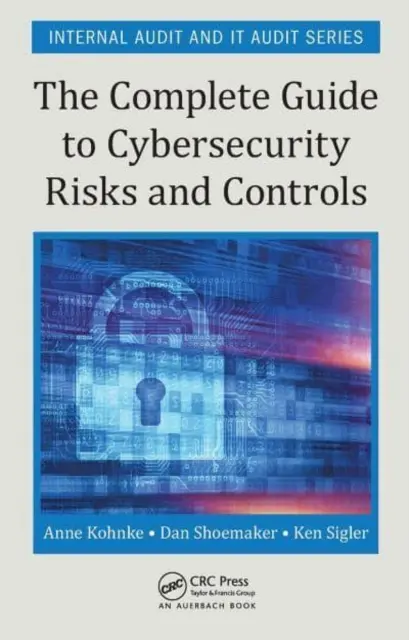 Vollständiger Leitfaden zu Cybersicherheitsrisiken und -kontrollen - The Complete Guide to Cybersecurity Risks and Controls