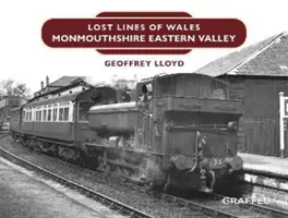 Verlorene Linien: Monmouthshire Östliches Tal - Lost Lines: Monmouthshire Eastern Valley