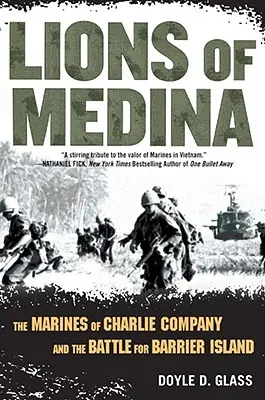 Die Löwen von Medina: Die Marines der Charlie Company und ihre Bruderschaft der Tapferkeit - Lions of Medina: The Marines of Charlie Company and Their Brotherhood of Valor