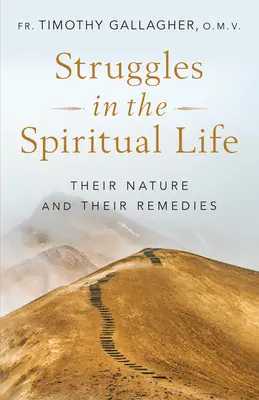 Kämpfe im geistlichen Leben: Ihre Natur und ihre Heilmittel - Struggles in the Spiritual Life: Their Nature and Their Remedies