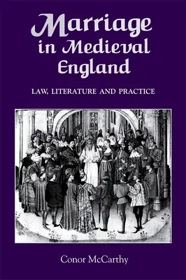 Heirat im mittelalterlichen England: Recht, Literatur und Praxis - Marriage in Medieval England: Law, Literature and Practice