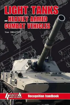 Leichte Panzer und schwer bewaffnete Kampffahrzeuge: Handbuch zur Wiedererkennung - Light Tanks and Heavily Armed Combat Vehicles: Recognition Handbook