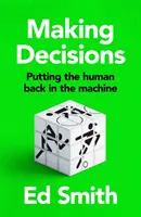 Entscheidungen treffen - den Menschen zurück in die Maschine bringen - Making Decisions - Putting the Human Back in the Machine