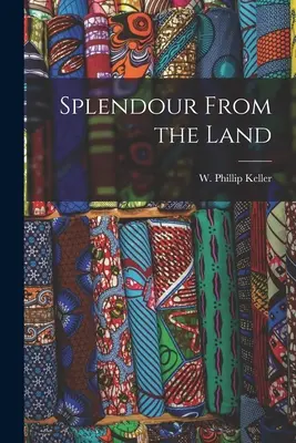 Pracht vom Lande (Keller W. Phillip (Weldon Phillip)) - Splendour From the Land (Keller W. Phillip (Weldon Phillip))