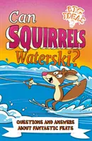 Können Eichhörnchen Wasserski fahren? - Fragen und Antworten über phantastische Kunststücke - Can Squirrels Waterski? - Questions and Answers About Fantastic Feats