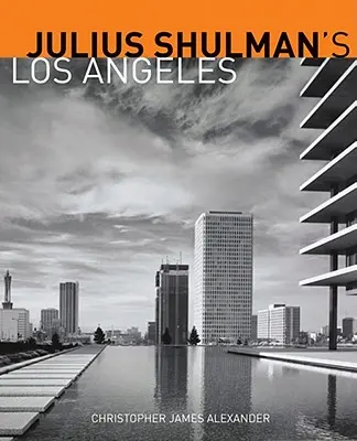 Julius Shulman's Los Angeles