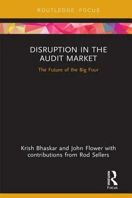 Umbruch auf dem Wirtschaftsprüfungsmarkt: Die Zukunft der Big Four - Disruption in the Audit Market: The Future of the Big Four