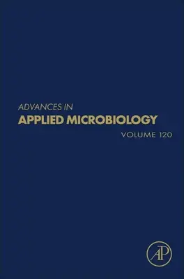 Fortschritte in der Angewandten Mikrobiologie: Band 120 - Advances in Applied Microbiology: Volume 120