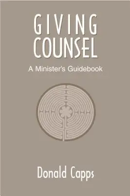 Seelsorge geben: Ein Leitfaden für Seelsorger - Giving Counsel: A Minister's Guidebook