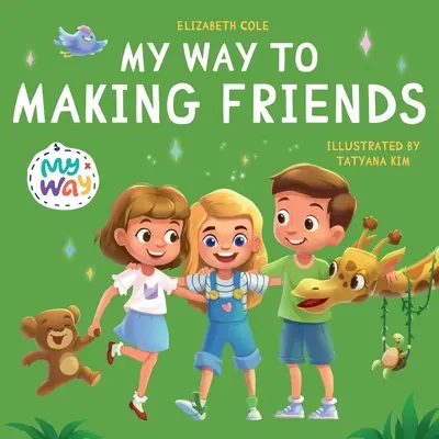 Mein Weg, Freunde zu finden: Kinderbuch über Freundschaft, Integration und soziale Kompetenz (Kids Feelings) - My Way to Making Friends: Children's Book about Friendship, Inclusion and Social Skills (Kids Feelings)