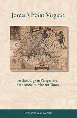 Jordan's Point, Virginia: Archäologie in Perspektive, Prähistorisch bis zur Neuzeit - Jordan's Point, Virginia: Archaeology in Perspective, Prehistoric to Modern Times
