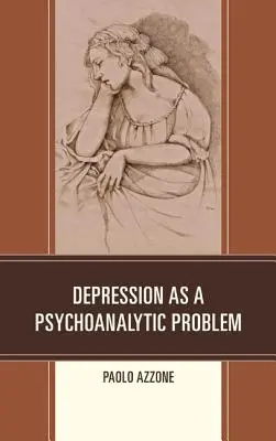 Depression als psychoanalytisches Problem - Depression as a Psychoanalytic Problem