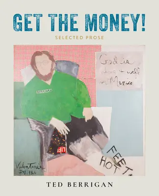 Holt das Geld!: Gesammelte Prosa (1961-1983) - Get the Money!: Collected Prose (1961-1983)