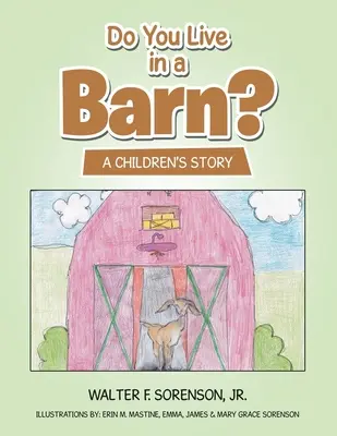 Wohnst du in einer Scheune? Eine Geschichte für Kinder - Do You Live in a Barn?: A Children's Story