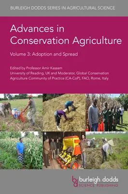 Fortschritte in der konservierenden Landwirtschaft Band 3: Übernahme und Verbreitung - Advances in Conservation Agriculture Volume 3: Adoption and Spread