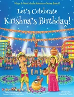 Feiern wir Krishnas Geburtstag! (Maya & Neel's Indien Abenteuer Serie, Buch 12) - Let's Celebrate Krishna's Birthday! (Maya & Neel's India Adventure Series, Book 12)