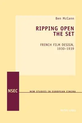 Das Set aufreißen; Französisches Filmdesign, 1930-1939 - Ripping Open the Set; French Film Design, 1930-1939